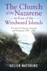 The Church of the Nazarene in Four of the Windward Islands : St Lucia, St Vincent, Grenada and Dominica 1978 - 2010 - Book