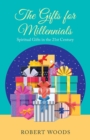 The Gifts for Millennials : Spiritual Gifts in the 21st Century - Book