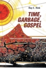 Time, Garbage, Gospel - Book