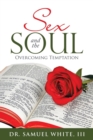 Sex and the Soul : Overcoming Temptation - Book