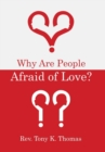 Why Are People Afraid of Love? - Book