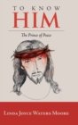 To Know Him : The Prince of Peace - Book