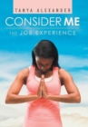 Consider Me : The Job Experience - Book
