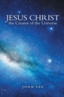 Jesus Christ the Creator of the Universe - Book