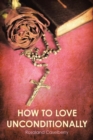 How to Love Unconditionally - Book
