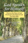 God Speaks for Himself : Discover the Ways of God Disclosed in the Word of God the Holy Bible - Book