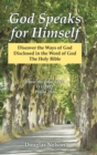 God Speaks for Himself : Discover the Ways of God Disclosed in the Word of God the Holy Bible - Book