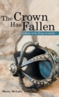 The Crown Has Fallen : A Study of the Kings of Judah - Book