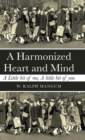 A Harmonized Heart and Mind : A Little Bit of Me, a Little Bit of You - Book