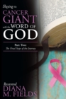 Slaying the Cancer Giant with the Word of God : Part Two: the Final Steps of the Journey - Book