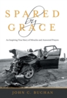 Spared by Grace : An Inspiring True Story of Miracles and Answered Prayers - Book