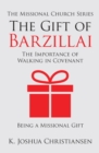 The Gift of Barzillai : The Importance of Walking in Covenant - eBook