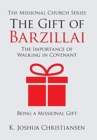 The Gift of Barzillai : The Importance of Walking in Covenant - Book