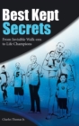 Best Kept Secrets : From Invisible Walk-Ons to Life Champions - Book
