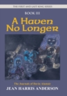 A Haven No Longer : The First and Last King Series - Book