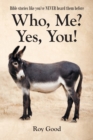 Who, Me? Yes, You! : Bible Stories Like You've Never Heard Them Before - Book