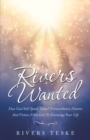 Rivers Wanted : Does God Still Speak Today? Extraordinary Dreams and Visions from God to Encourage Your Life - eBook