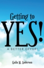 Getting to Yes! : A Better Offer! - eBook