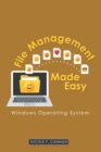 File Management Made Easy : Windows Operating System - eBook