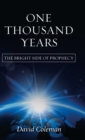 One Thousand Years : The Bright Side of Prophecy - Book