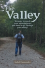 The Valley : In Order to Reach Your Mountaintop, You Have to Go Through Your Valley! - Book