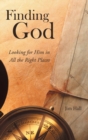 Finding God : Looking for Him in All the Right Places - Book