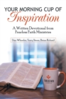 Your Morning Cup of Inspiration : A Written Devotional from Fearless Faith Ministries - Book