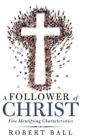 A Follower of Christ : Five Identifying Characteristics - Book