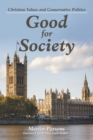 Good for Society : Christian Values and Conservative Politics - eBook