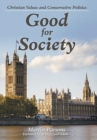 Good for Society : Christian Values and Conservative Politics - Book