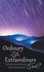 Ordinary Life, Extraordinary God! : Lessons from Everyday Experiences - eBook