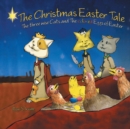 The Christmas Easter Tale : The Three Wise Cats and the Colored Eggs of Easter - Book