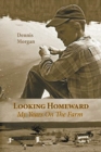 Looking Homeward : My Years on the Farm - Book