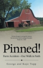 Pinned! : Farm Accident-Our Walk in Faith - eBook