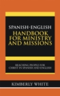 Spanish-English Handbook for Ministry and Missions : Reaching People for Christ in Spanish and English - eBook