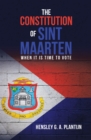 The Constitution of Sint Maarten : When It Is Time to Vote - eBook