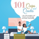 101 Quips and Quotes : ... That Will Strengthen and Sweeten Your Marriage and Family Relationships - eBook