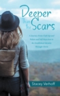 Deeper Than the Scars : A Journey from Cleft Lip and Palate and Self-Rejection to Re-Established Identity Through Christ - eBook