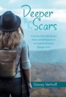Deeper Than the Scars : A Journey from Cleft Lip and Palate and Self-Rejection to Re-Established Identity Through Christ - Book