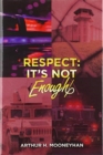 Respect : It's Not Enough! - Book