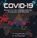 Covid-19 : Resources For Coping With The Pandemic And Beyond - eBook