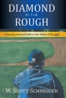 Diamond in the Rough : A Journey Toward Faith in the Midst of Struggle - Book