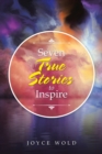 Seven True Stories to Inspire - Book