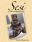 Sesi : A S African Woman of God - eBook