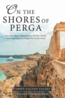 On the Shores of Perga : How John Mark's Departure from the First Pauline Missionary Journey Changed the Gentile World - Book