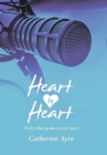 Heart to Heart : Poetry That Speaks to Your Heart - Book