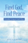 Find God, Find Peace : Everyday Living in God's Peace - eBook
