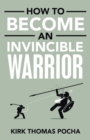 How to Become an Invincible Warrior - Book