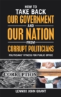 How to Take Back Our Government and Our Nation from Corrupt Politicians : Politicians' Fitness for Public Office - eBook