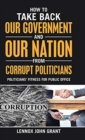 How to Take Back Our Government and Our Nation from Corrupt Politicians : Politicians' Fitness for Public Office - Book